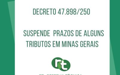 Decreto 47.898/250 – Suspensão de  prazos de alguns tributos em Minas Gerais