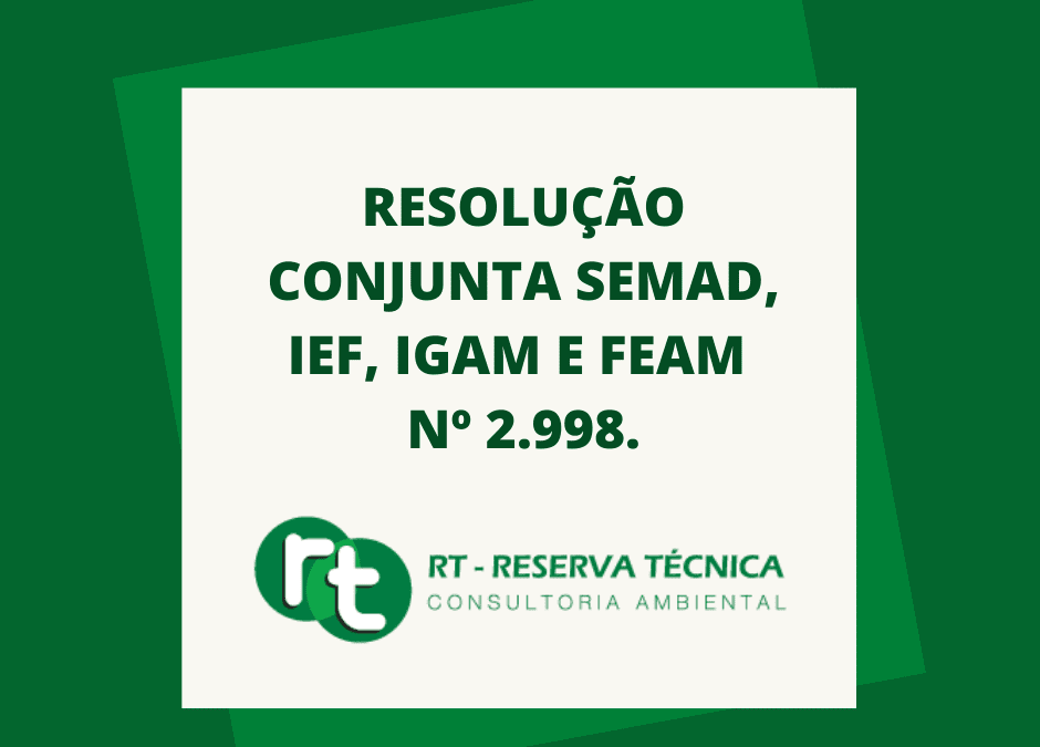 RESOLUÇÃO CONJUNTA SEMAD, IEF, IGAM E FEAM Nº 2.998.