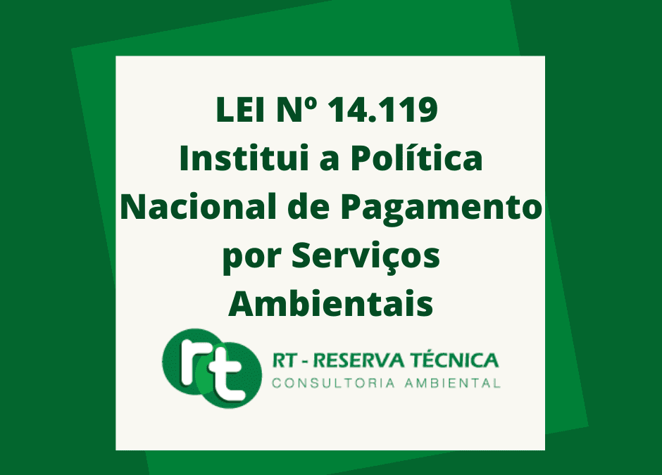 LEI Nº 14.119 Institui a Política Nacional de Pagamento por Serviços Ambientais