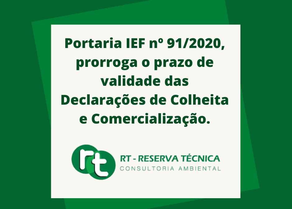Portaria IEF nº 91/2020, prorroga o prazo de validade das Declarações de Colheita e Comercialização.