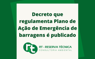 Decreto que regulamenta Plano de Ação de Emergência de barragens é publicado