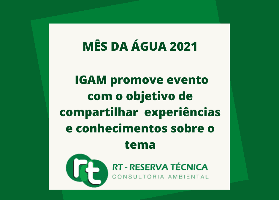 MÊS DA ÁGUA 2021- IGAM promove evento com o objetivo de compartilhar experiências e conhecimentos sobre o tema